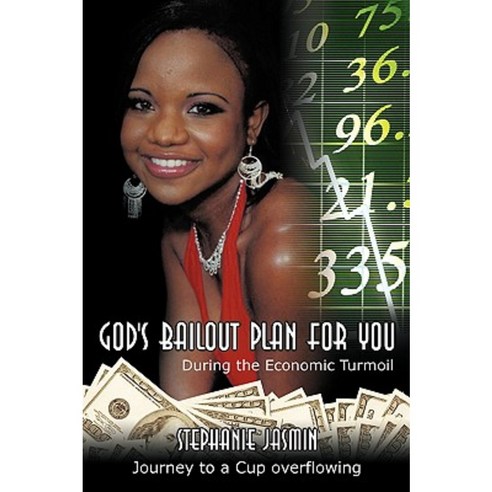 God''s Bailout Plan for You: During the Economic Turmoil Paperback, Authorhouse
