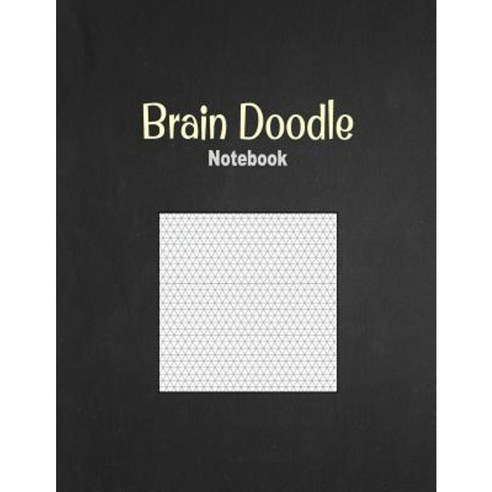 Brain Doodle Notebook: 1/6" Isometric Graph Ruling 100 Pages Paperback, Createspace Independent Publishing Platform