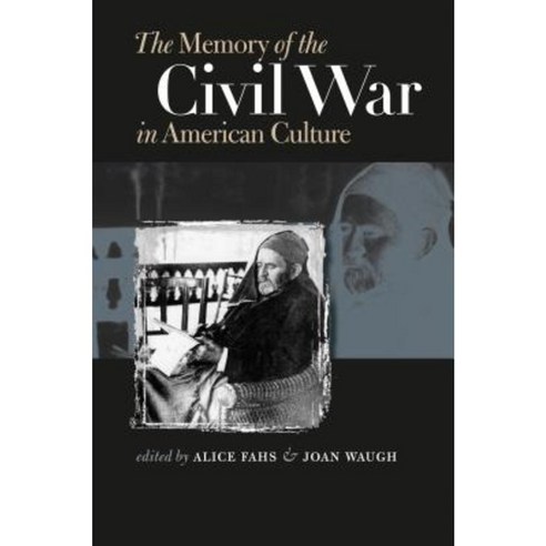 The Memory of the Civil War in American Culture Paperback, University of North Carolina Press