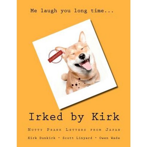 Irked by Kirk: Nutty Prank Letters from Japan Paperback, Banquished Books
