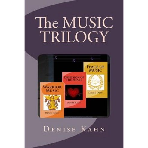 The Music Trilogy: Peace of Music; Obsession of the Heart; Warrior Music Paperback, Createspace