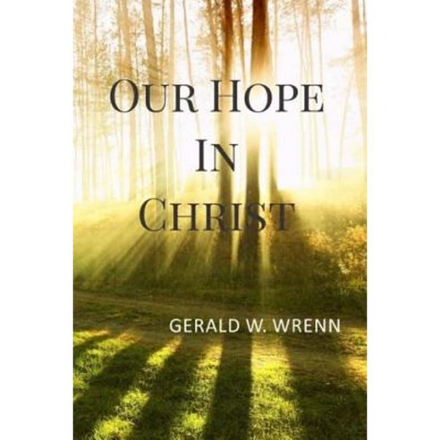 Our Hope in Christ Paperback, Createspace Independent Publishing Platform