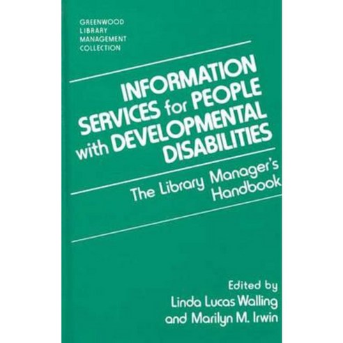 Information Services for People with Developmental Disabilities: The Library Manager''s Handbook Hardcover, Libraries Unlimited