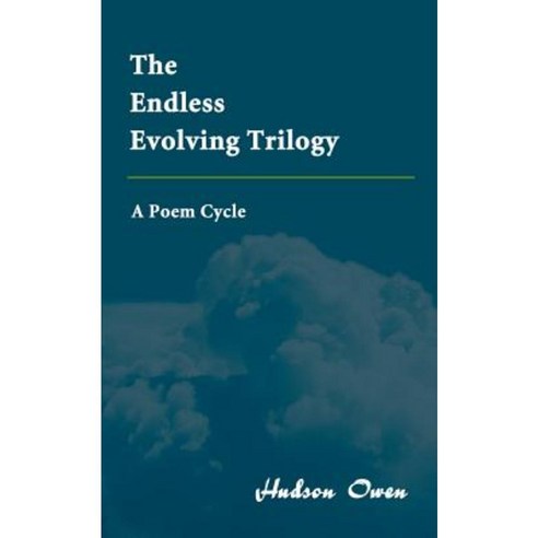 The Endless Evolving Trilogy: A Poem Cycle Paperback, Writers Club Press