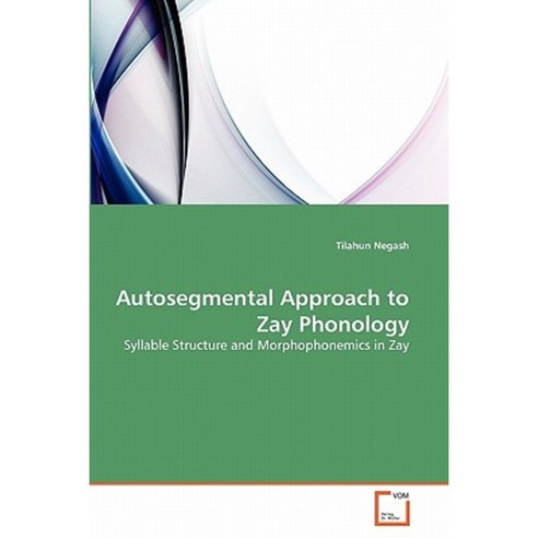Autosegmental Approach to Zay Phonology Paperback, VDM Verlag