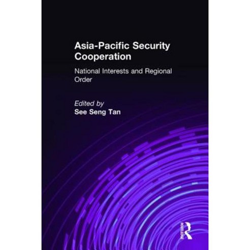 Asia-Pacific Security Cooperation: National Interests and Regional Order: National Interests and Regional Order Hardcover, Routledge