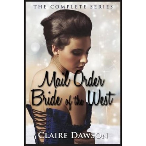 Mail Order Bride of the West Series Paperback, Createspace Independent Publishing Platform