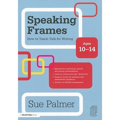 Speaking Frames: How to Teach Talk for Writing: Ages 10-14 Paperback, Routledge