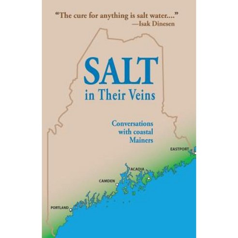 Salt in Their Veins: Conversations with Coastal Mainers Paperback, Createspace Independent Publishing Platform