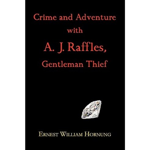 Crime and Adventure with A. J. Raffles Gentleman Thief Paperback ...