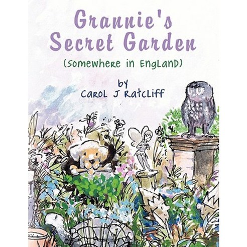 Grannie''s Secret Garden: Somewhere in England Paperback, Authorhouse UK