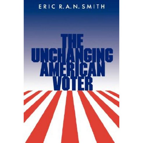 The Unchanging American Voter Paperback, University of California Press