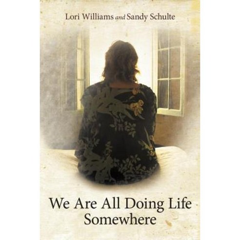 We Are All Doing Life Somewhere Paperback, Balboa Press