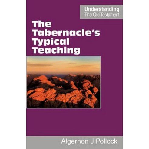 The Tabernacle''s Typical Teaching Paperback, Scripture Truth Publications