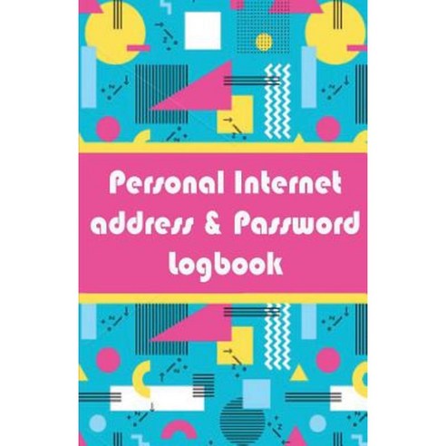 Personal Internet Address & Password Logbook Paperback, Createspace Independent Publishing Platform