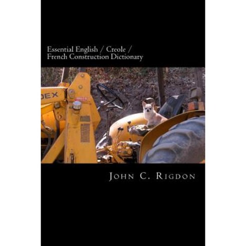 Essential English / Creole / French Construction Dictionary Paperback, Createspace Independent Publishing Platform