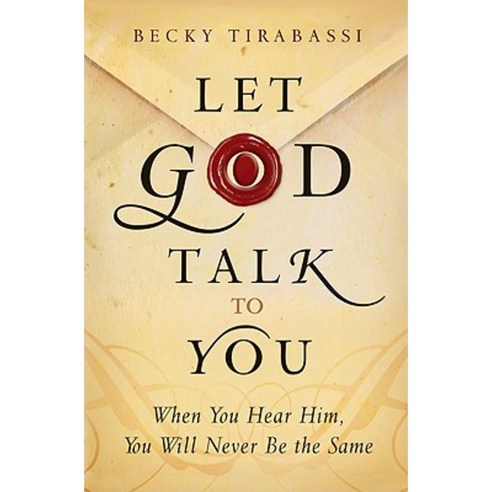 Let God Talk to You: When You Hear Him You Will Never Be the Same Paperback, Bethany House Publishers