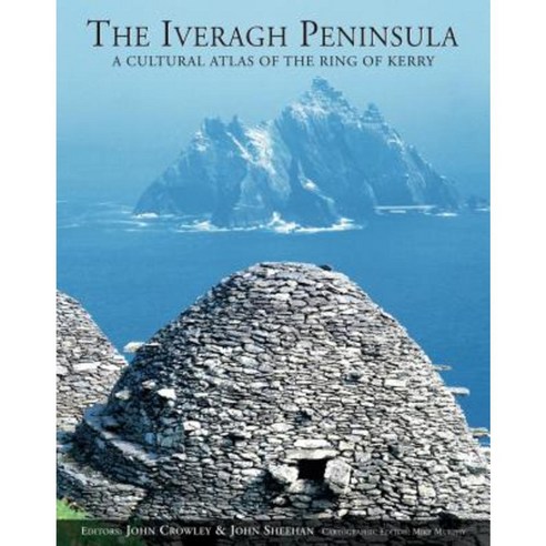 Iveragh Peninsula: A Cultural Atlas of the Ring of Kerry Hardcover, Cork University Press