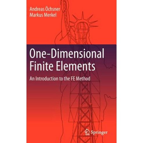 One-Dimensional Finite Elements: An Introduction to the Fe Method Hardcover, Springer
