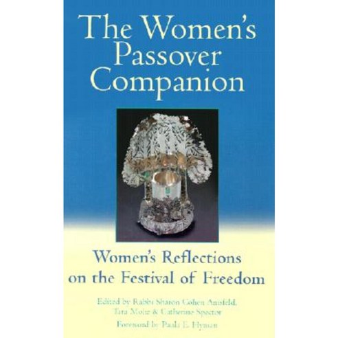 The Women''s Passover Companion: Women''s Reflections on the Festival of Freedom Hardcover, Jewish Lights Publishing