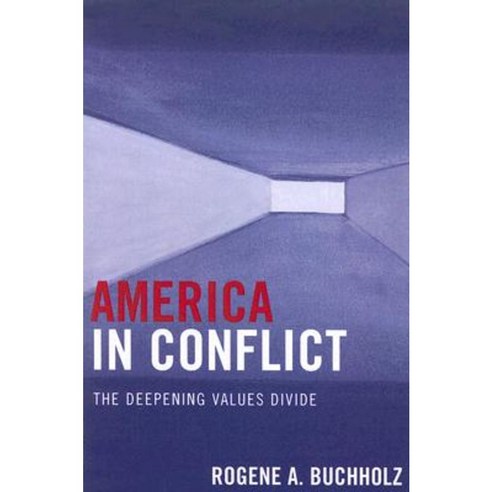 America in Conflict: The Deepening Values Divide Paperback, Hamilton Books