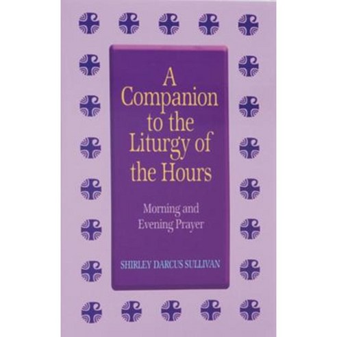 A Companion to the Liturgy of the Hours: Morning and Evening Prayer Paperback, Catholic Book Publishing Corp
