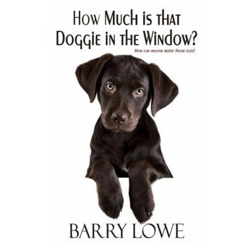 How Much Is That Doggie in the Window? Paperback, Lydian Press