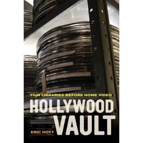 Hollywood Vault: Film Libraries Before Home Video Paperback, University of California Press