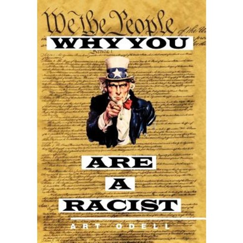 Why You Are a Racist Hardcover, iUniverse