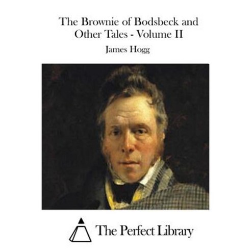 The Brownie of Bodsbeck and Other Tales - Volume II Paperback, Createspace Independent Publishing Platform