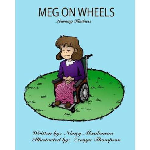 Meg on Wheels: The Fruit of the Spirit Is Kindness Paperback, Createspace Independent Publishing Platform
