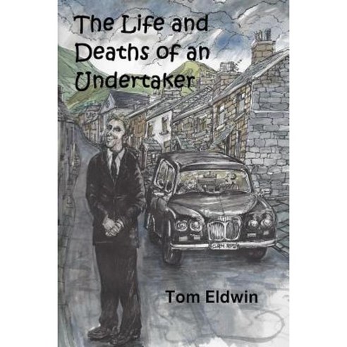 The Life and Deaths of an Undertaker Paperback, Createspace Independent Publishing Platform