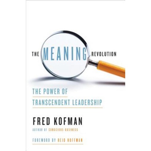 The Meaning Revolution: The Power of Transcendent Leadership Hardcover, Currency