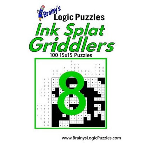 Brainy''s Logic Puzzles Ink Splat Griddlers #8: 100 15x15 Puzzles Paperback, Createspace Independent Publishing Platform