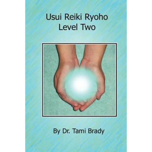 Usui Reiki Ryoho- Level Two Paperback, Lulu.com