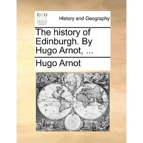 The History of Edinburgh. by Hugo Arnot ... Paperback, Gale Ecco, Print Editions