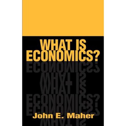 What is Economics? Paperback, Authors Choice Press