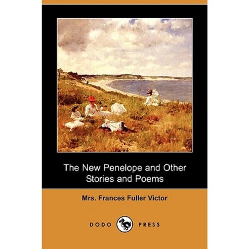 The New Penelope and Other Stories and Poems (Dodo Press) Paperback, Dodo Press