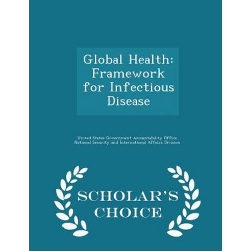 Global Health: Framework for Infectious Disease - Scholar''s Choice Edition Paperback