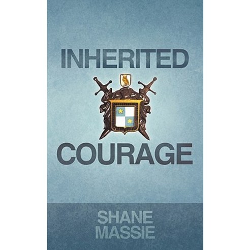 Inherited Courage Paperback, WestBow Press