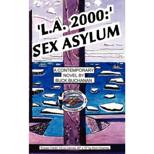 L.A. 2000: Sex Asylum: A Contemporary Novel Paperback, Authorhouse