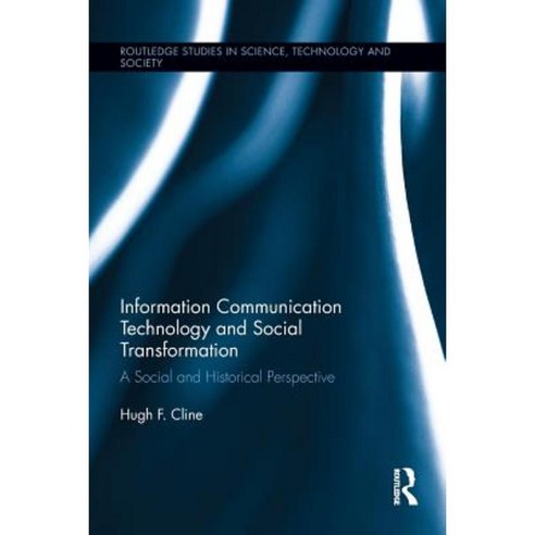 Information Communication Technology and Social Transformation: A Social and Historical Perspective Paperback, Routledge
