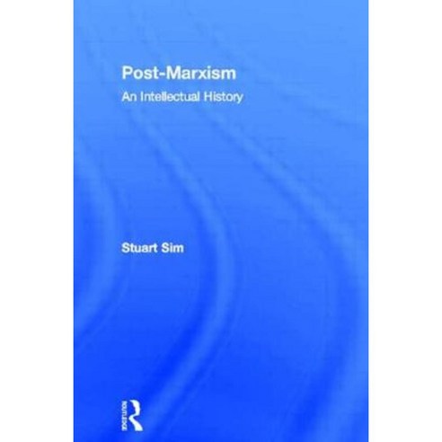 Post-Marxism: An Intellectual History Paperback, Routledge