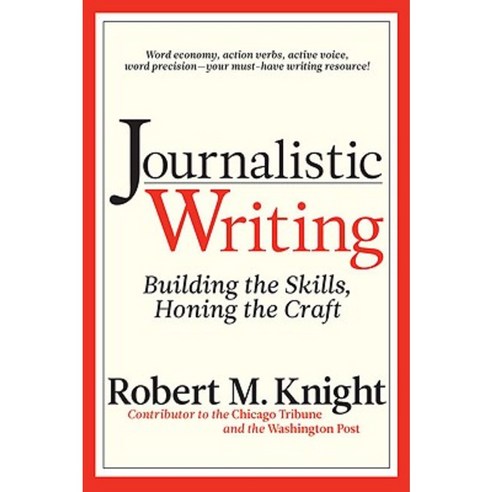 Journalistic Writing: Building the Skills Honing the Craft Paperback, Marion Street Press