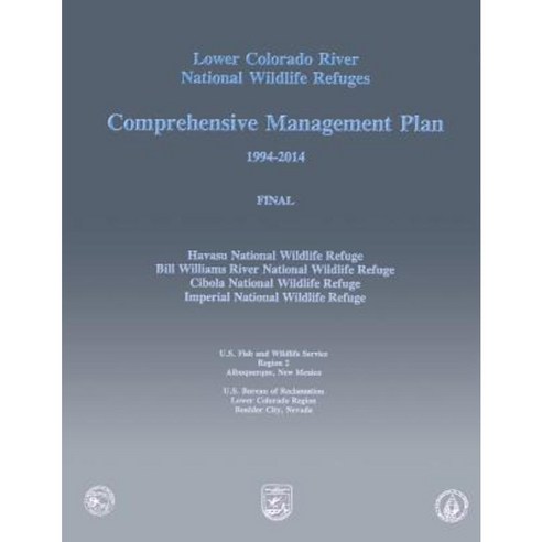 Lower Colorado River National Wildlife Refuges: Comprehensive Management Plan Paperback, Createspace Independent Publishing Platform
