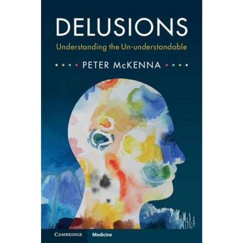 Delusions: Understanding the Un-Understandable Hardcover, Cambridge University Press