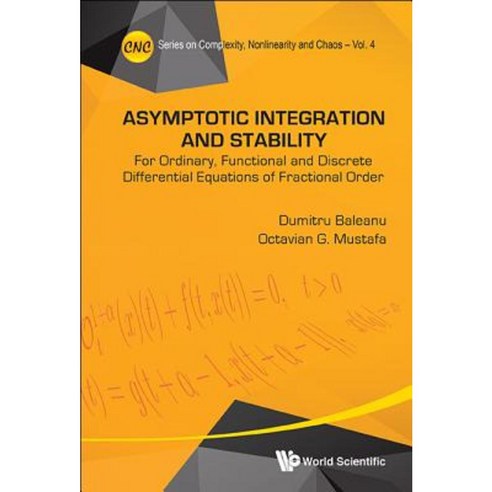 Asymptotic Integration and Stability: For Ordinary Functional and Discrete Differential Equations Hardcover, World Scientific Publishing Company