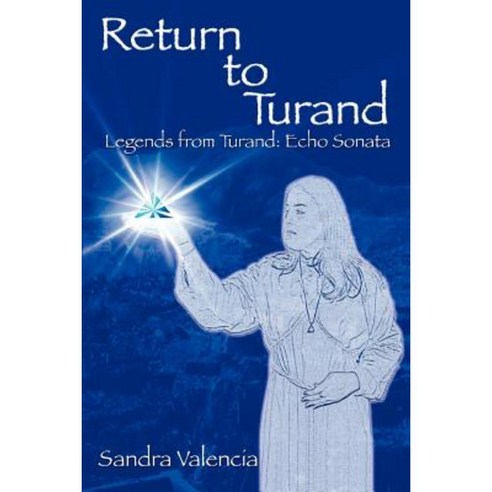 Return to Turand: Legends from Turand: Echo Sonata Paperback, iUniverse