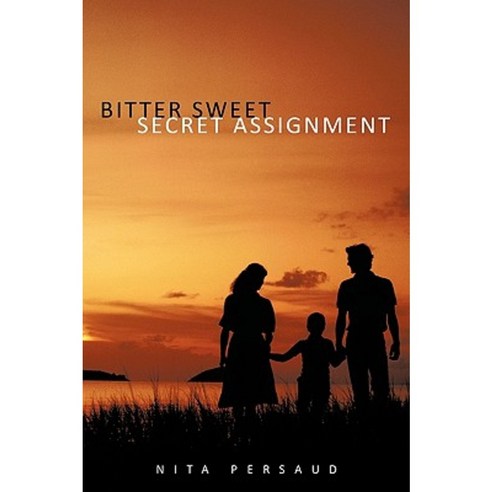 Bitter Sweet Secret Assignment Paperback, Authorhouse