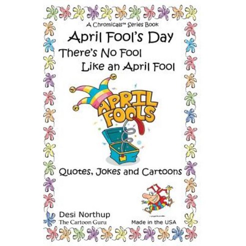 April Fool''s Day: Jokes & Cartoons in Black and White Paperback, Createspace Independent Publishing Platform